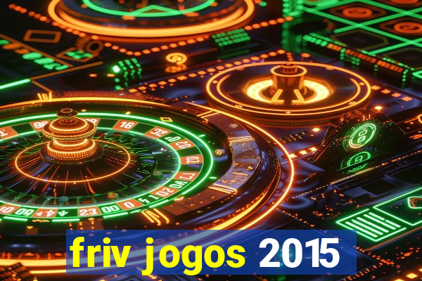 friv jogos 2015